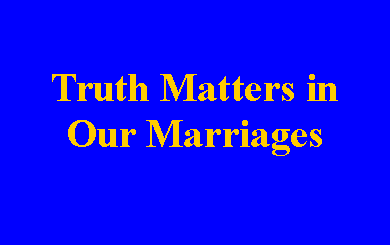 Text Box: Truth Matters inOur Marriages