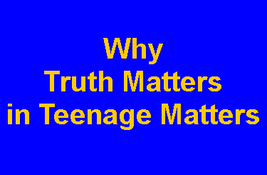 Text Box: WhyTruth Mattersin Teenage Matters