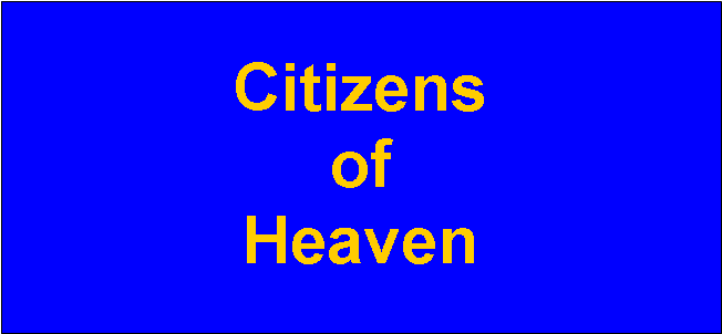 Text Box: Citizens of Heaven